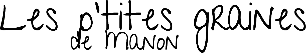 Logo écris Les P'tites graines de manon